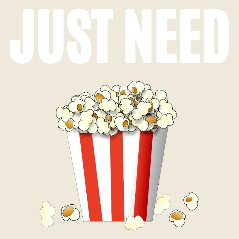 Just need Popcorn