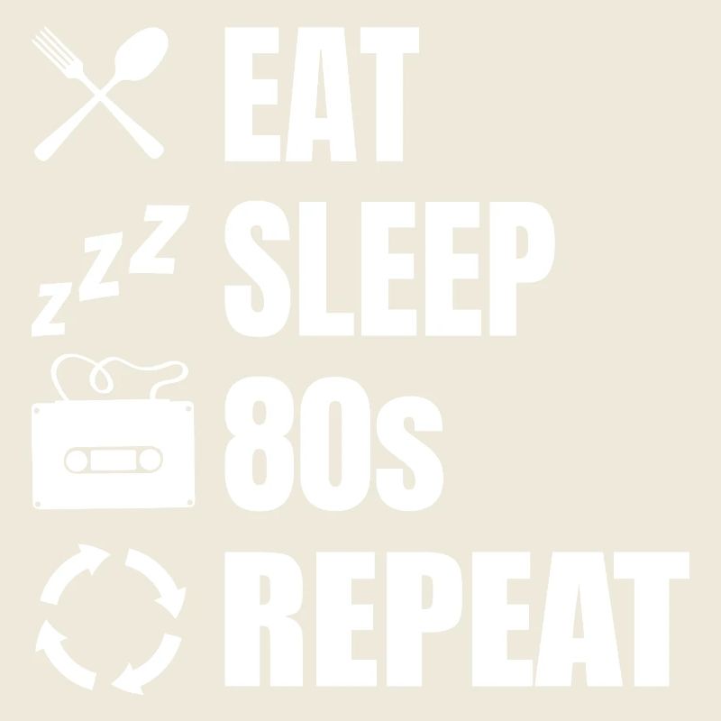 Eat Sleep 80s Repeat