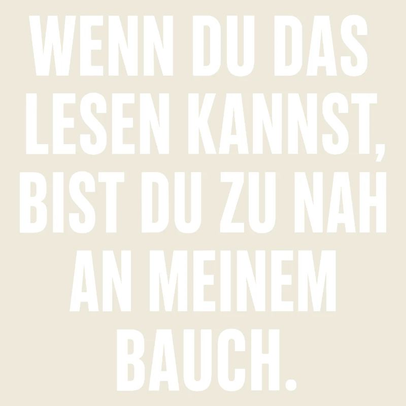 Wenn Du Lesen Kannst Bauch Spruch
