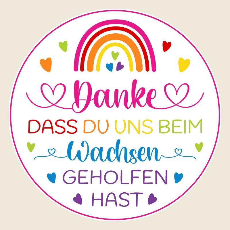Danke dass Du uns beim Wachsen geholfen hast
