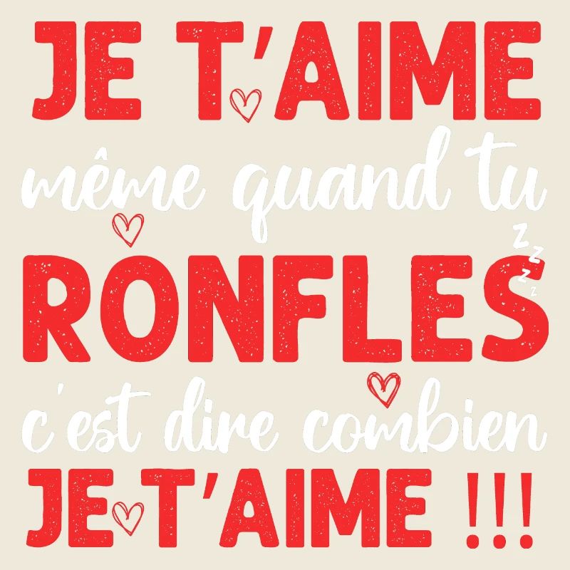 Je t' aime même quand tu ronfles Saint-Valentin