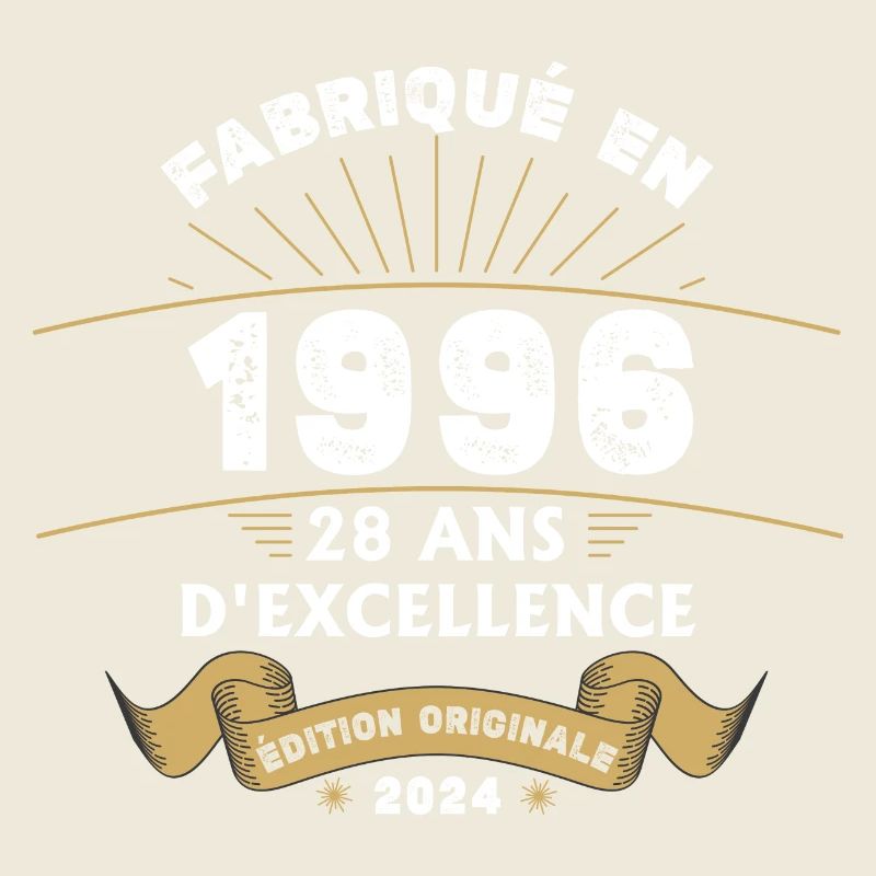 Fabriqué en 1996 28 ans d'excellence originale