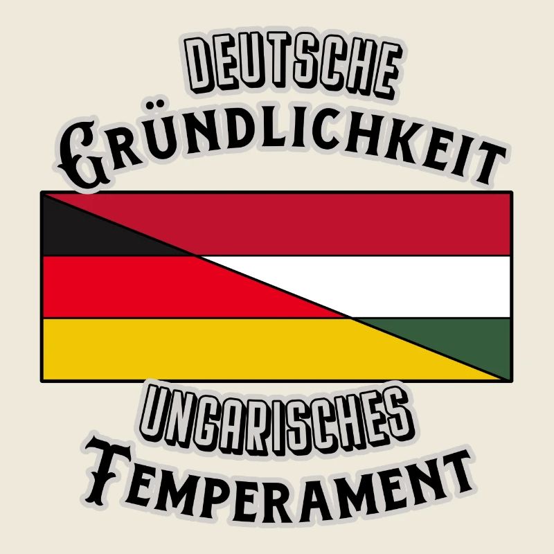 Deutsche Gründlichkeit - Ungarisches Temperament