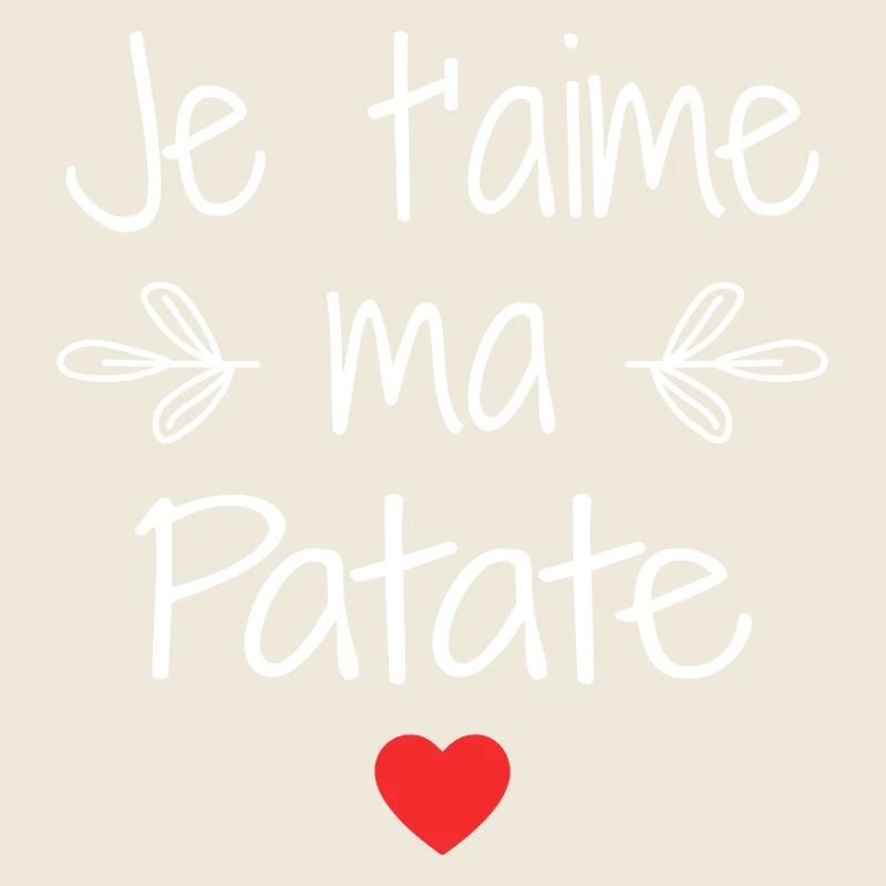 Je t'aime ma Patate