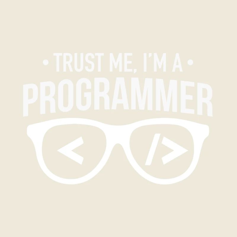 trust me i am a programmer
