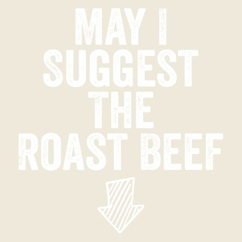 May i suggest the roast beef