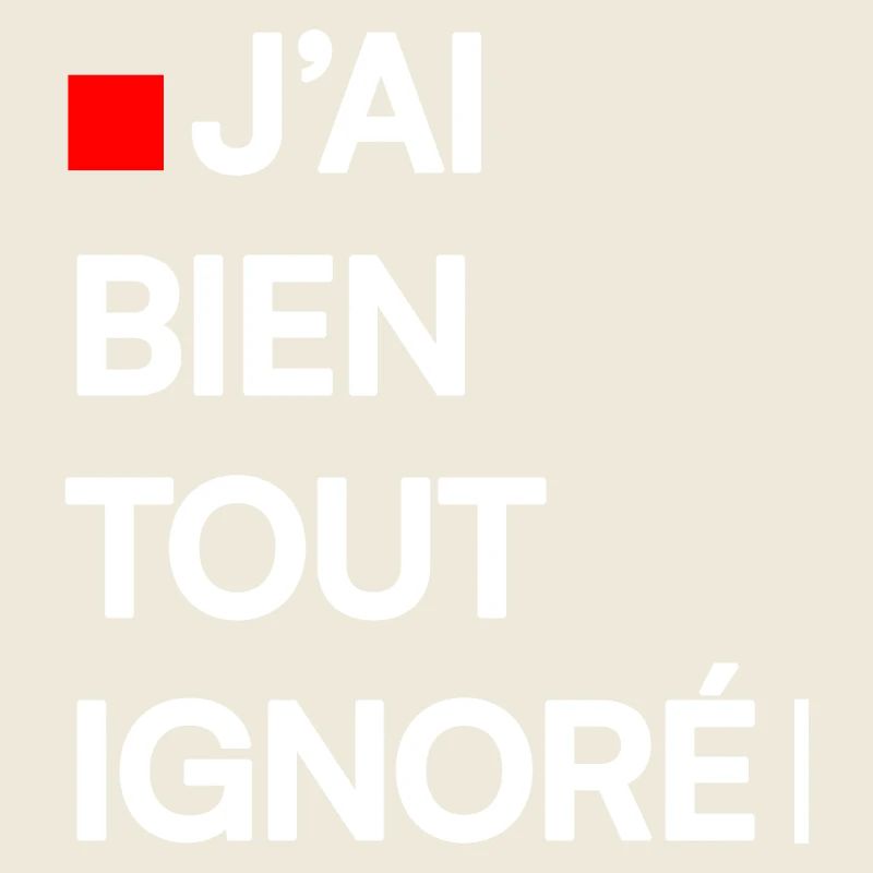J’AI BIEN TOUT IGNORÉ | Humour autodérision