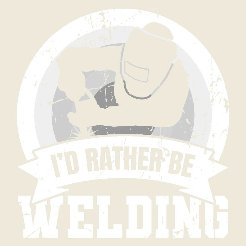I’d Rather Be Welding