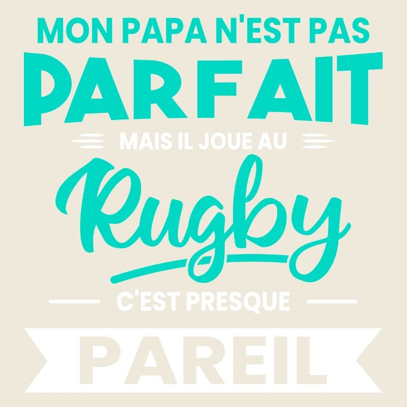 Mon Papa N'est Pas Parfait - Rugby
