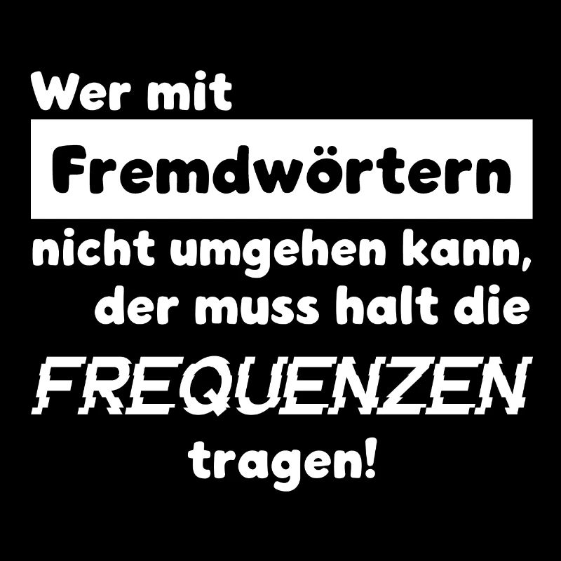 FREMDWÖRTER SPRACHE WORTWITZ FREQUENZ TRAGEN SPASS