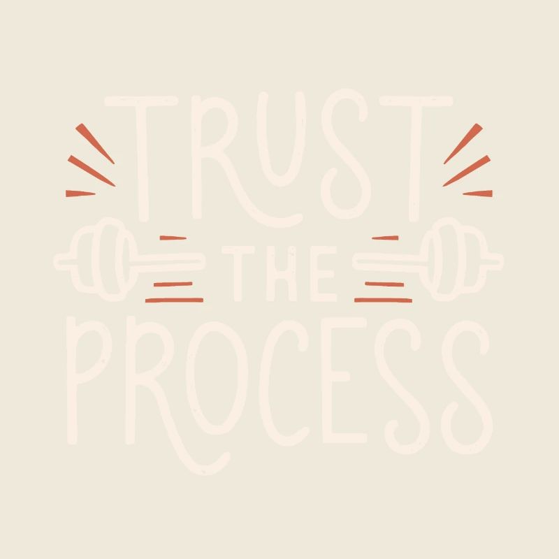 Trust the process gym