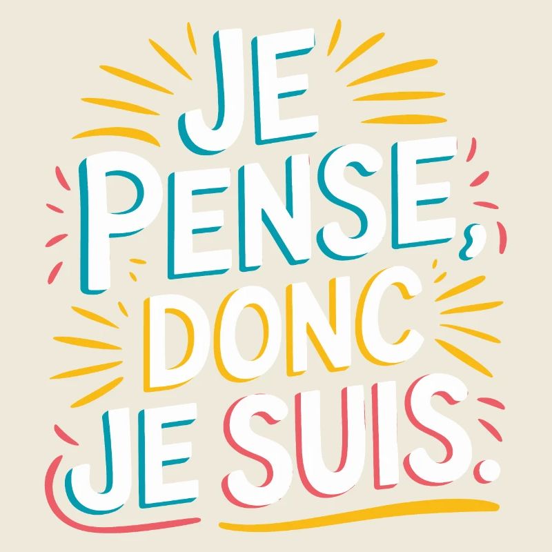 Je pense, donc je suis