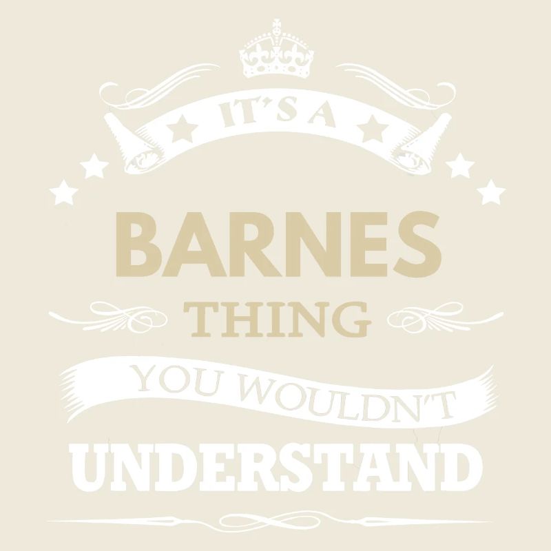 Its A Barnes Thing You Wouldnt Understand