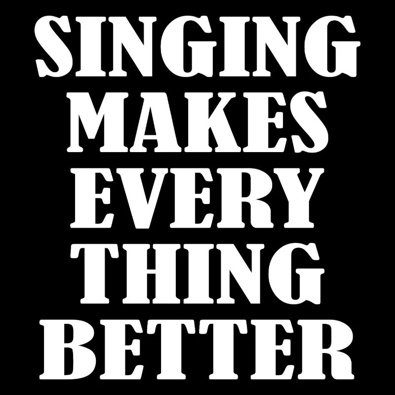 Singing makes everything better