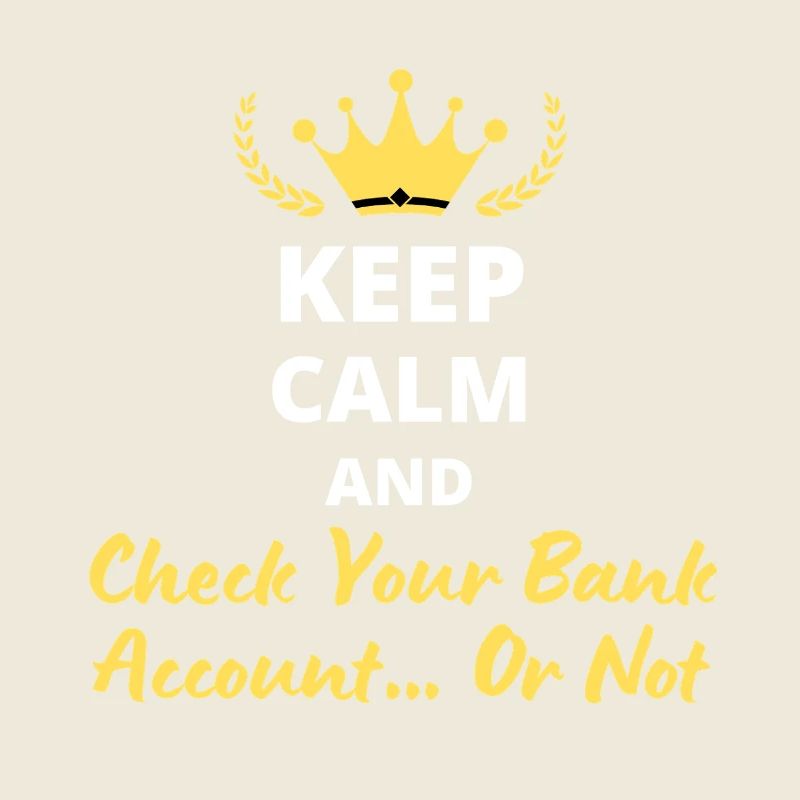 Bewahren Sie Ruhe und überprüfen Sie Ihr Bankkonto... Oder nicht