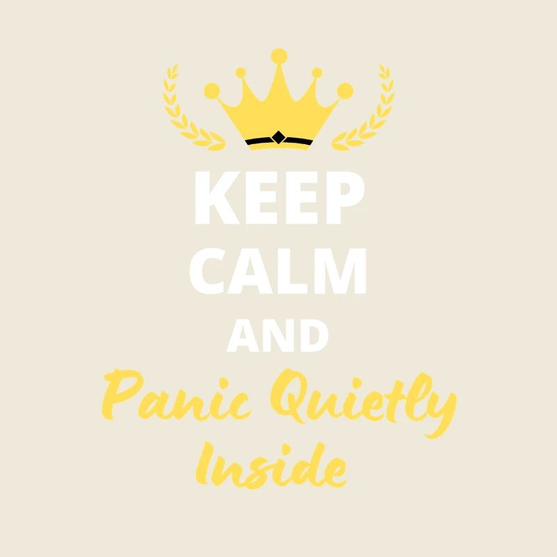 Keep Calm and Panic in Silence