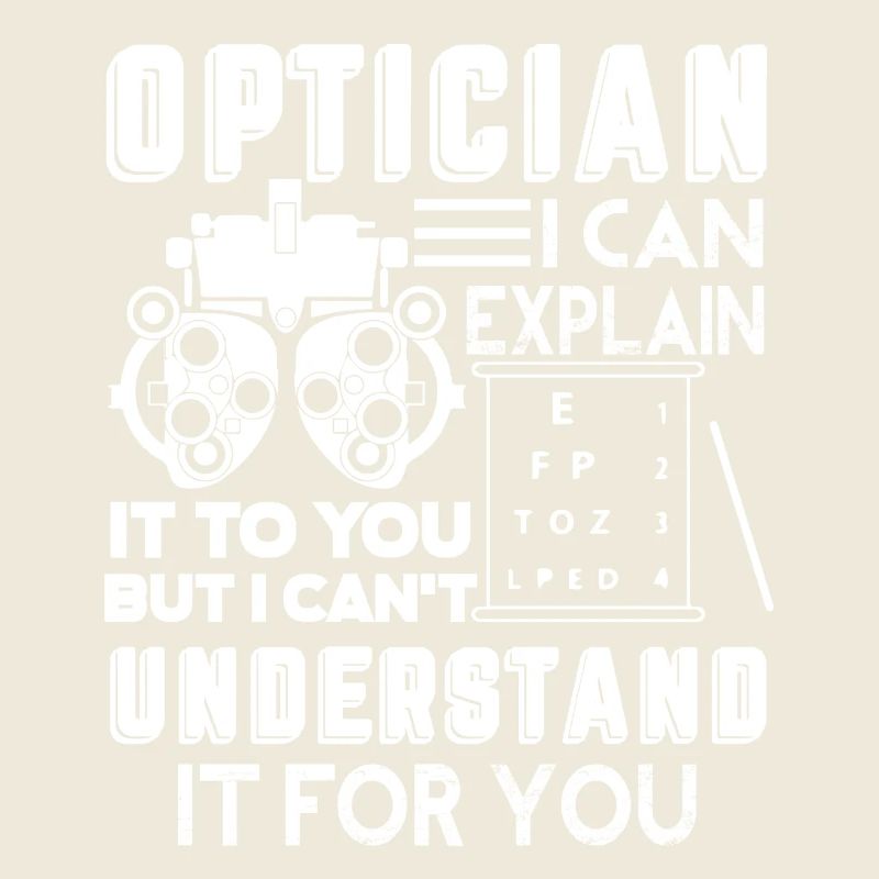 Optician I Can Explain It To You