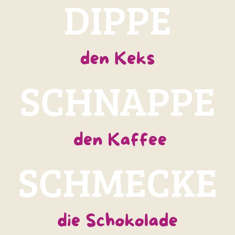 Dippe den Keks Kaffee Schmecke Spruch