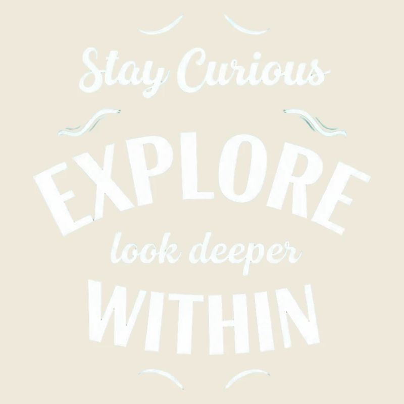 Explore Interior Stay Curious