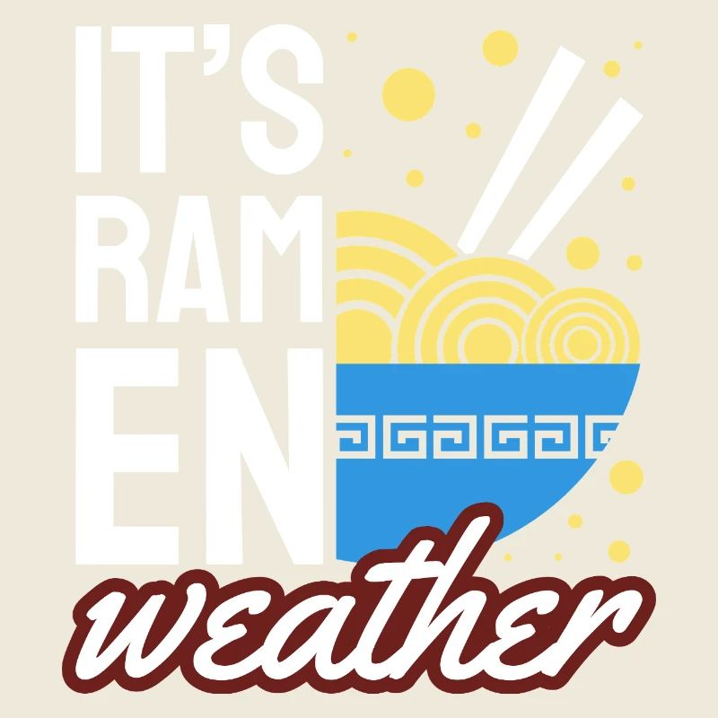 Its Ramen Weather Cozy Noodle Lover