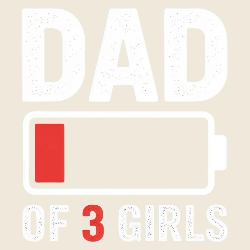 Papa de 3 filles Batterie faible