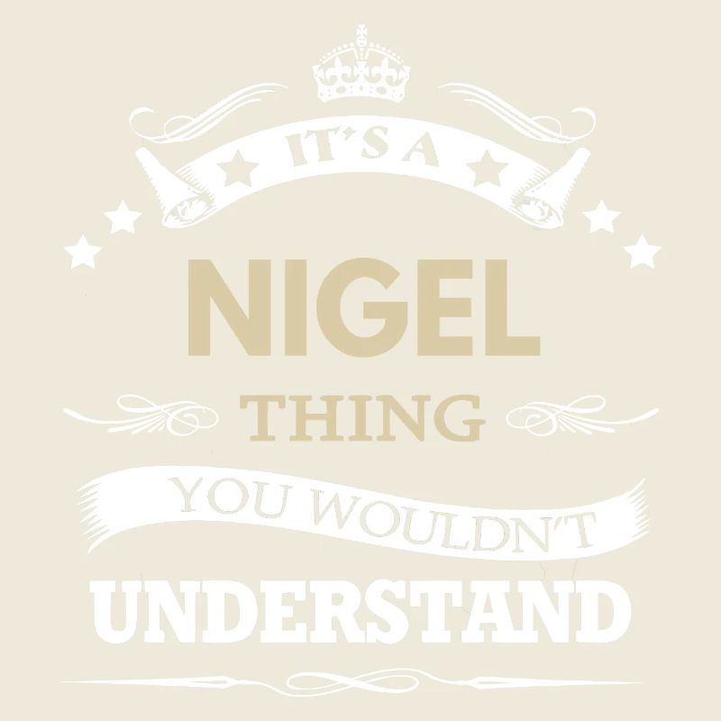 Its A Nigel Thing You Wouldnt Understand