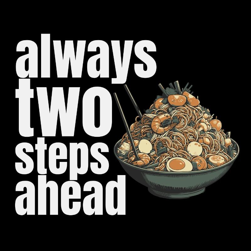 always two steps ahead