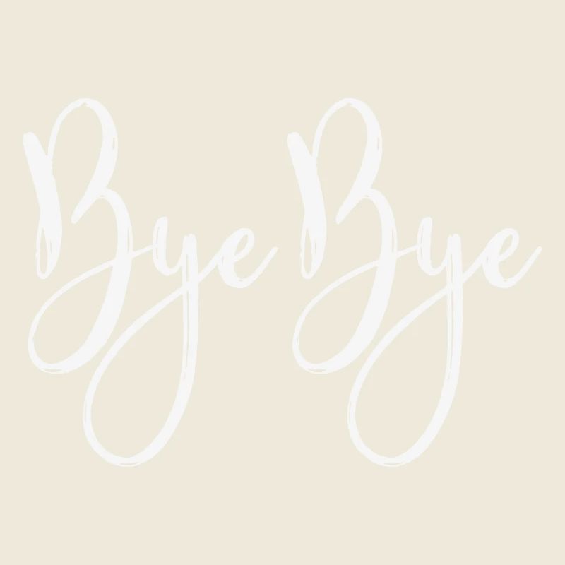 bye bye