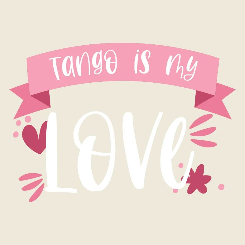 Tange Dancer - Tango is my Love! Gift