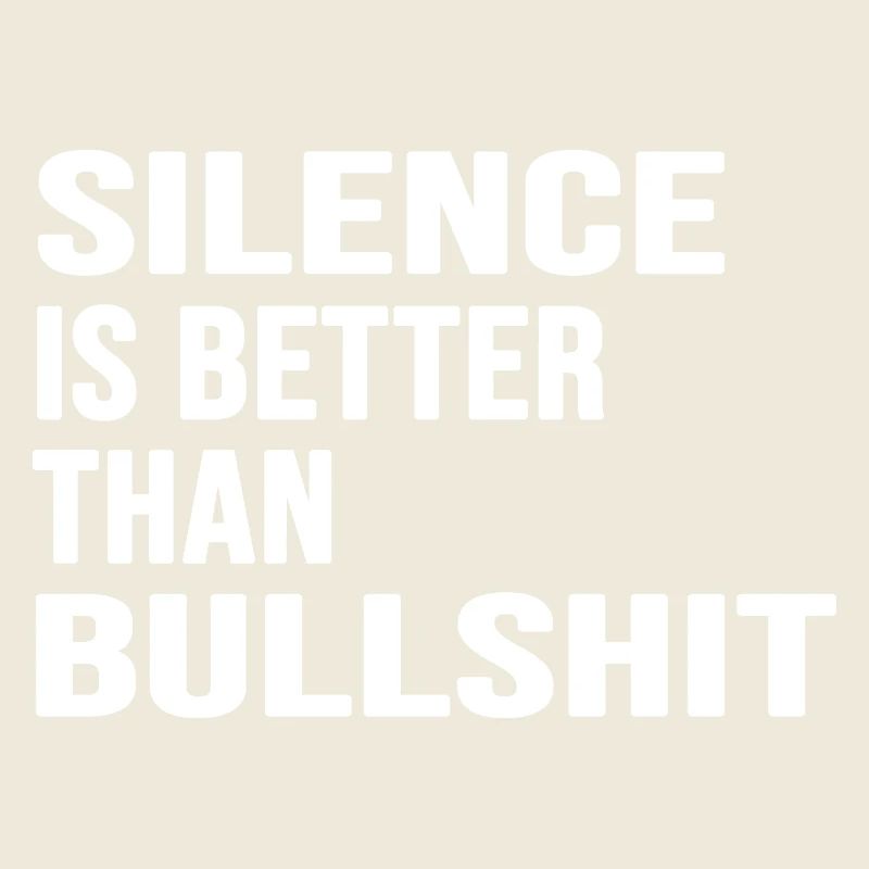 silence absolute stille statement anti bullshit