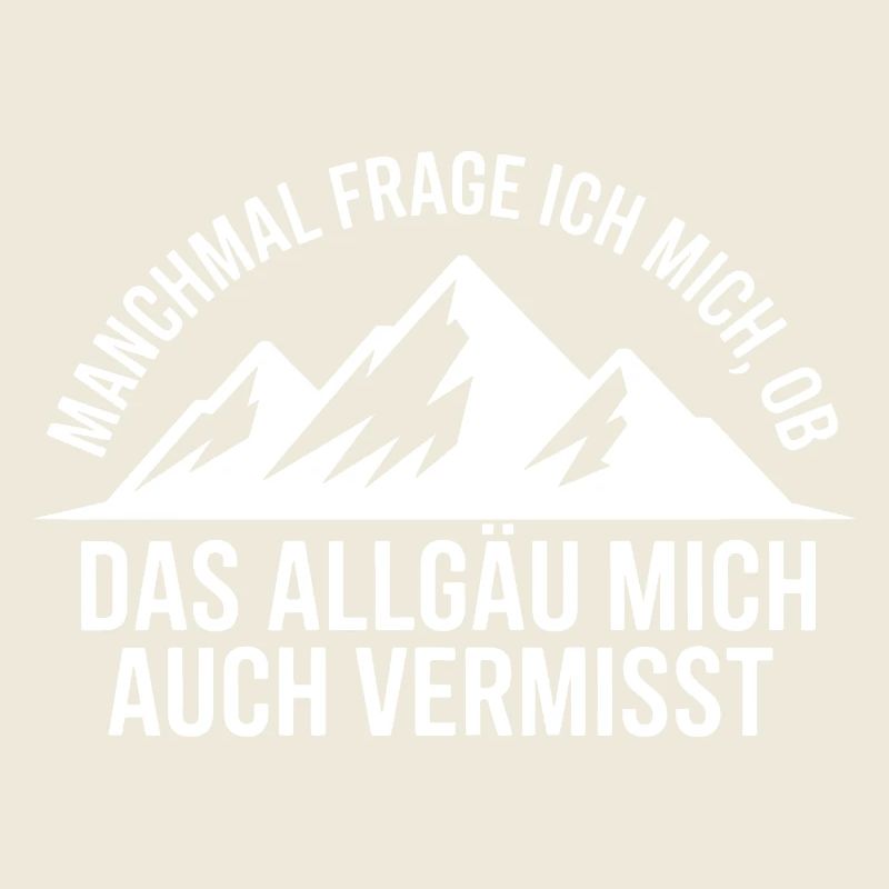 Frage ich mich, ob das Allgäu mich vermisst!