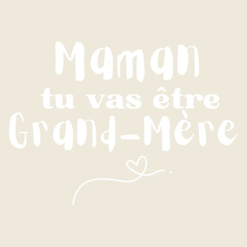 Maman tu vas être Grand-Mère