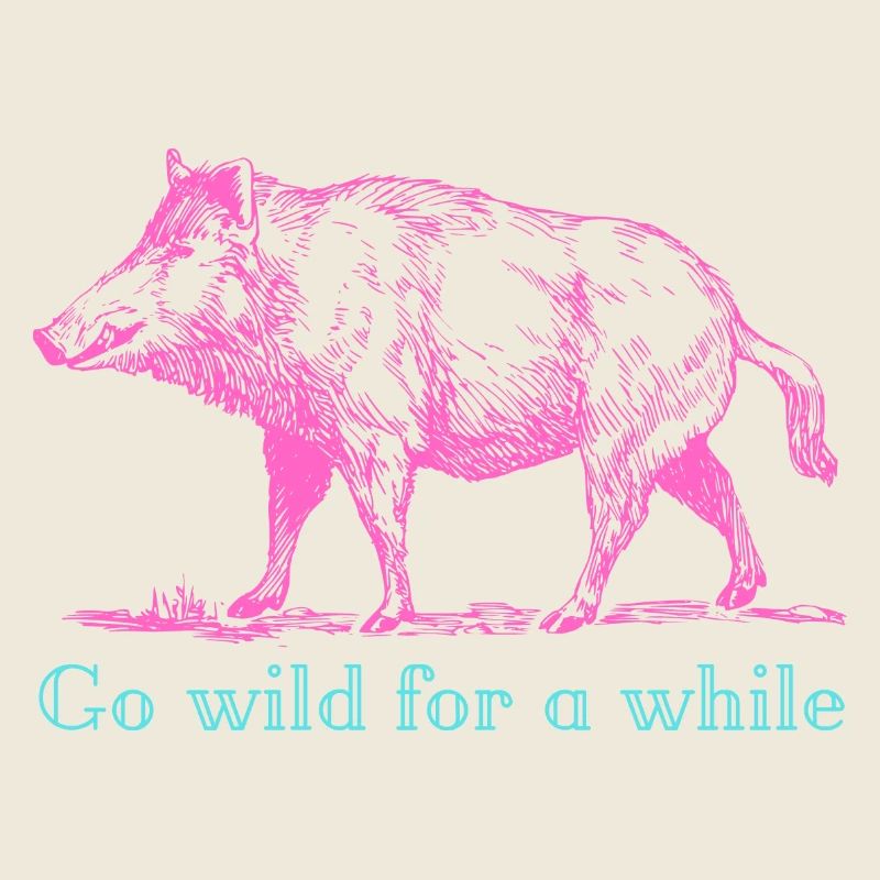 Wildeschwein Pink  - Go wild for a while