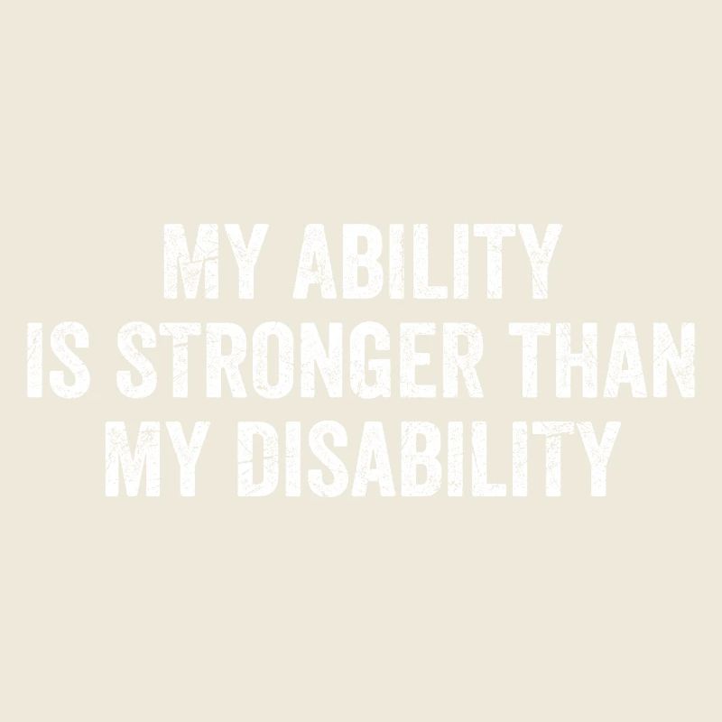 My Ability Is Stronger Than My Disability