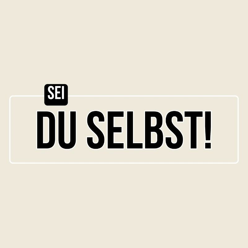 Sei DU selbst