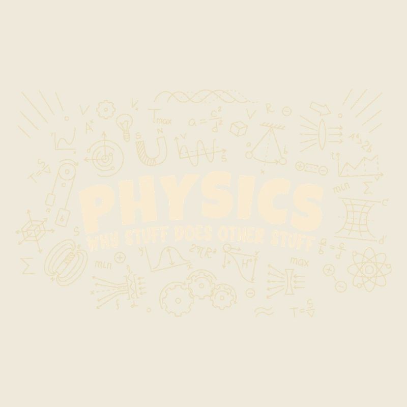 Physics Why Stuff Does Other Stuff | Funny Physici