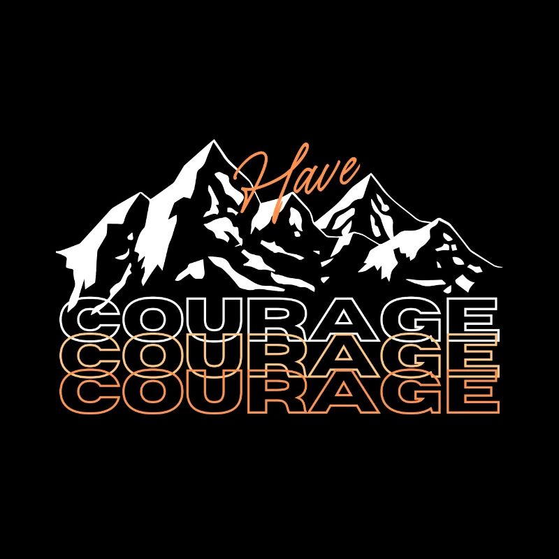 Courage and determination