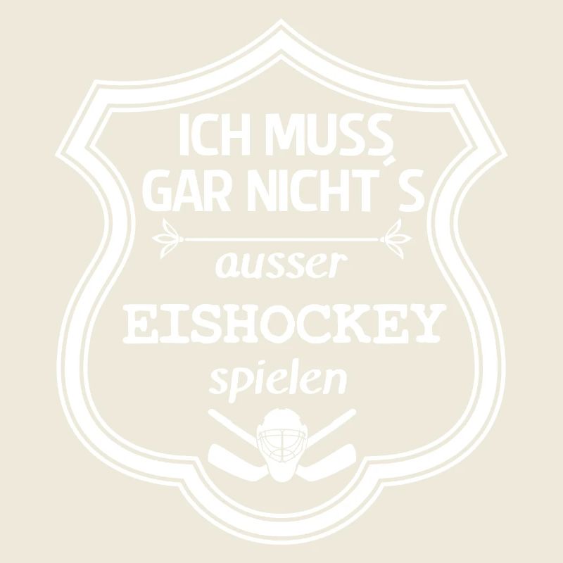 Ich muss gar nichts Eishockey