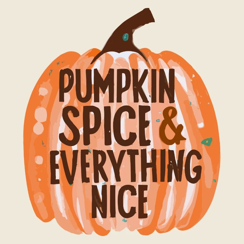 Pumpkin Spice & Everything Nice