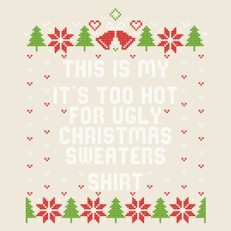 Mon It’s Too Hot For Ugly Noël Pulls Chemise