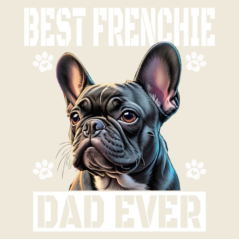 Best Frenchie Dad Ever