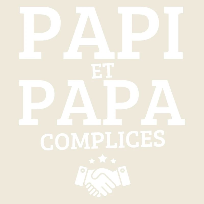 PAPI ET PAPA COMPLICE