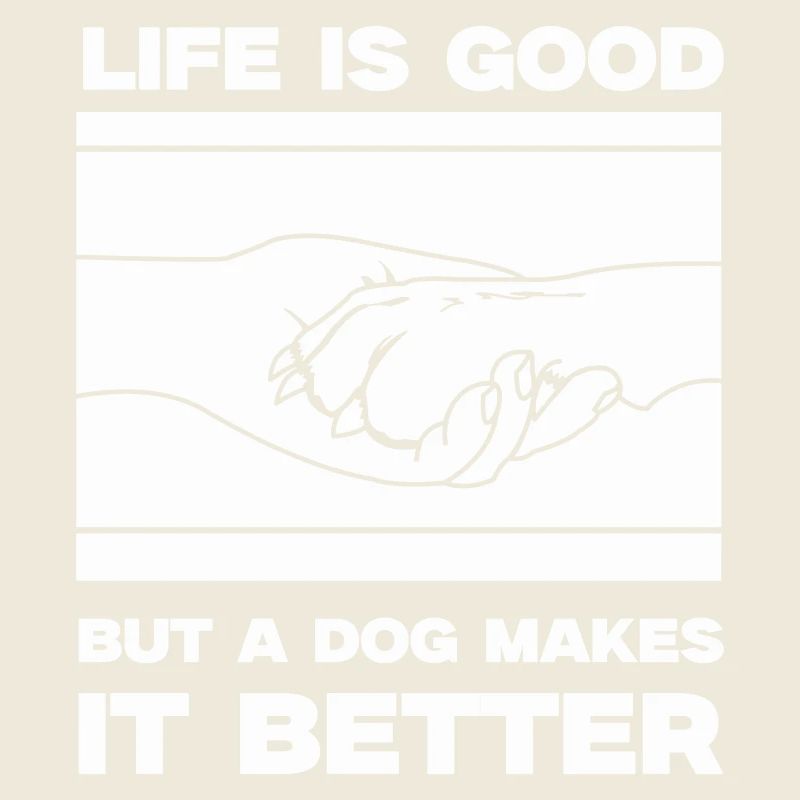 Dog Life is Good Paw