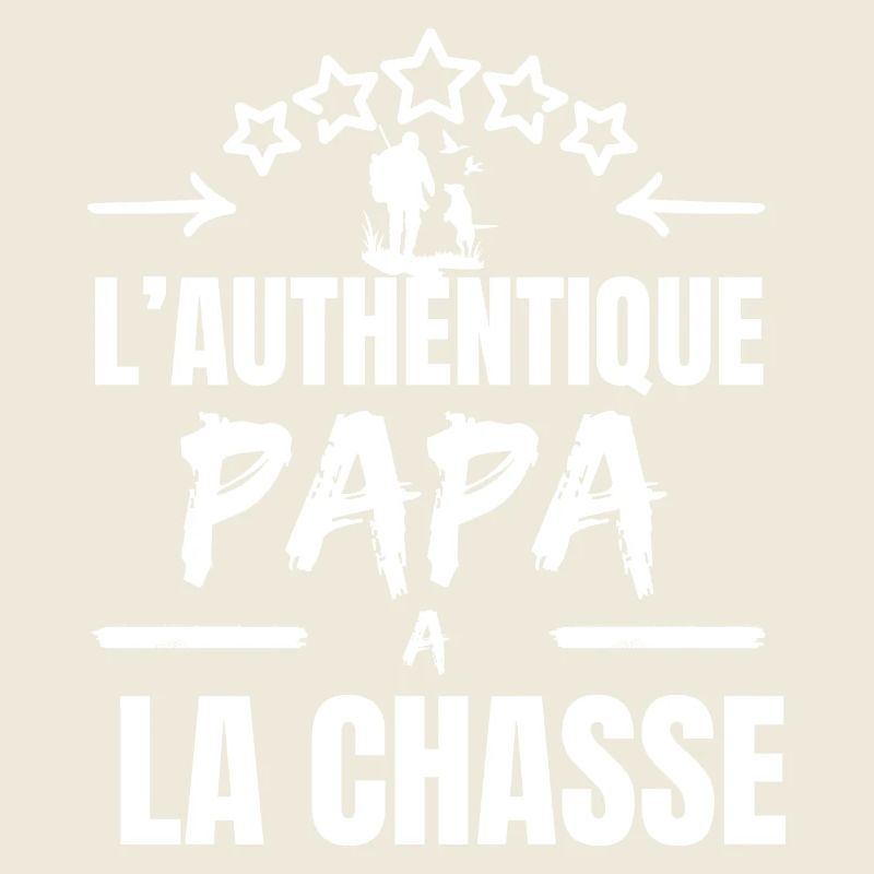 L 'AUTHENTIQUE PAPA A LA CHASSE