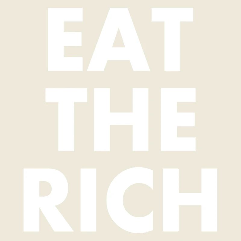 Eat the rich