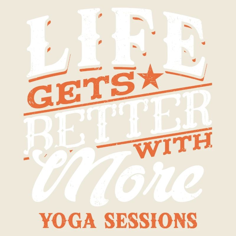 Life Gets Better With More Yoga Sessions