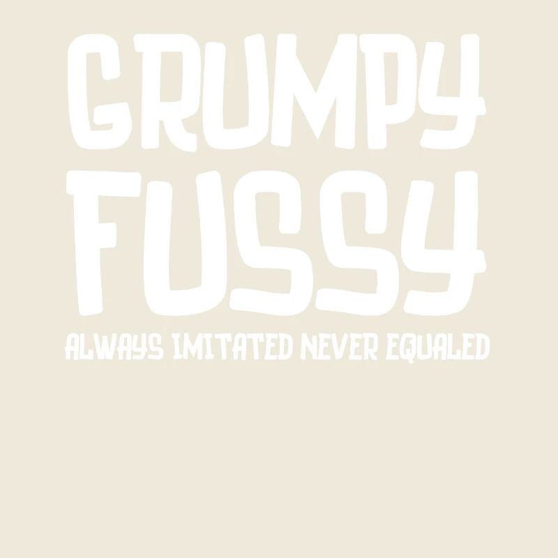 Grumpy Fussy Typography Tee