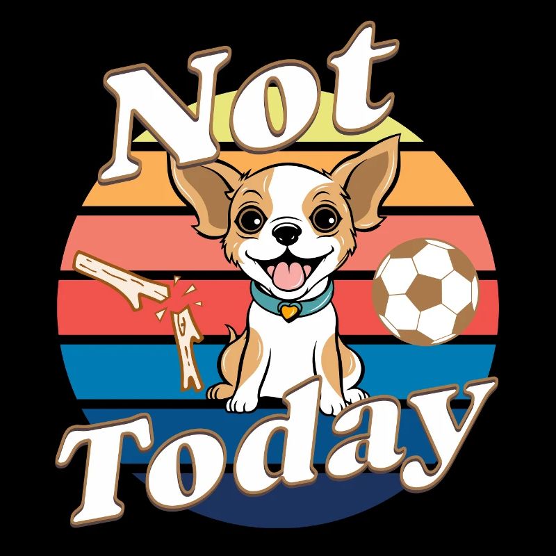 Not Today Doggo 🐾