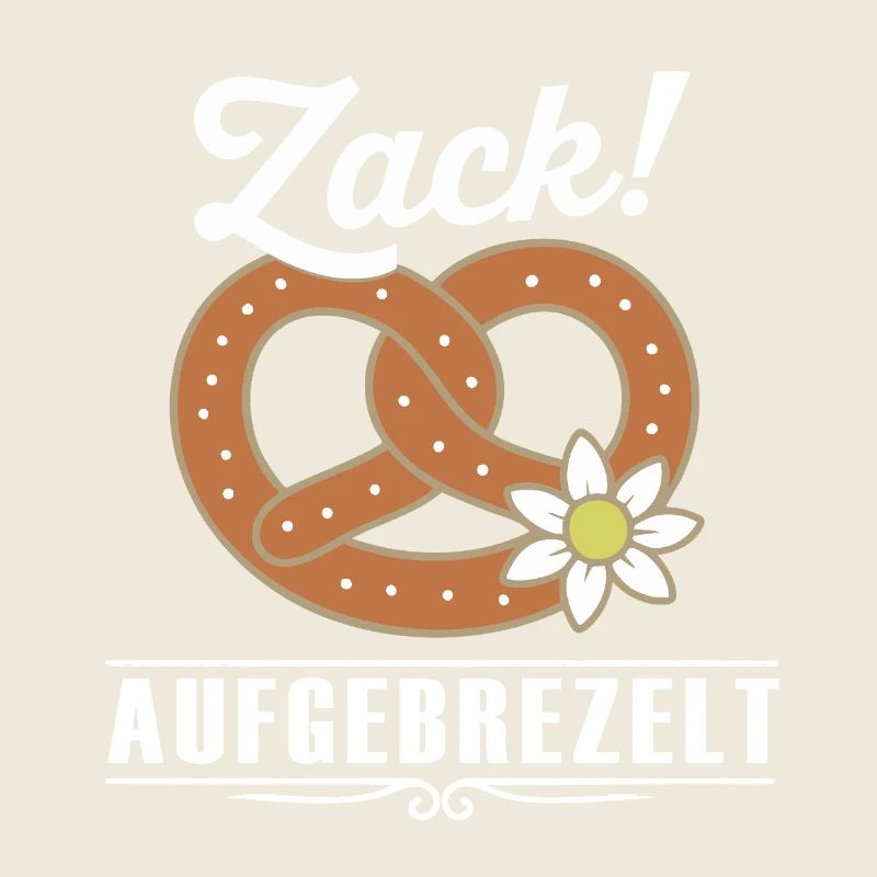 Zack aufbrezelt – Lustiger Tracht Spruch
