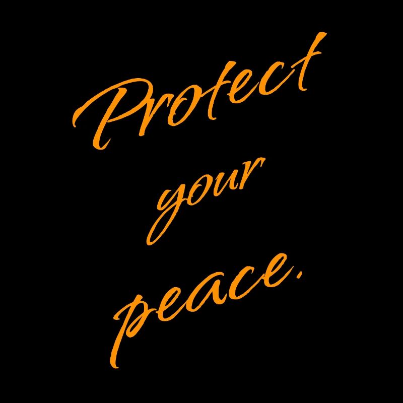 Protect Your Peace – Keep Moving Forward